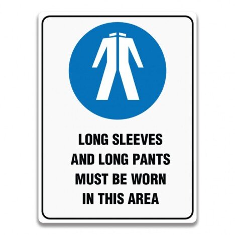 LONG SLEEVES AND LONG PANTS MUST BE WORN IN THIS AREA SIGN