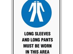 LONG SLEEVES AND LONG PANTS MUST BE WORN IN THIS AREA SIGN
